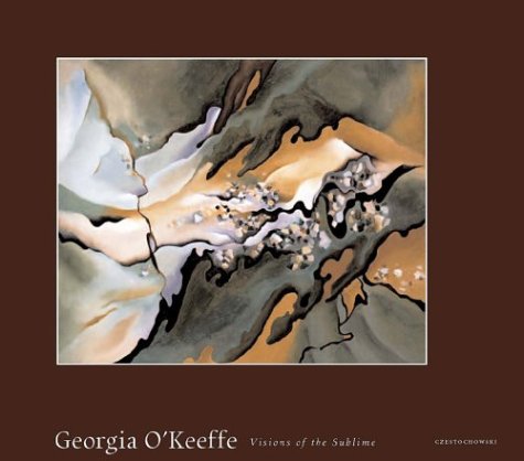 Georgia O'Keeffe Visions of the Sublime