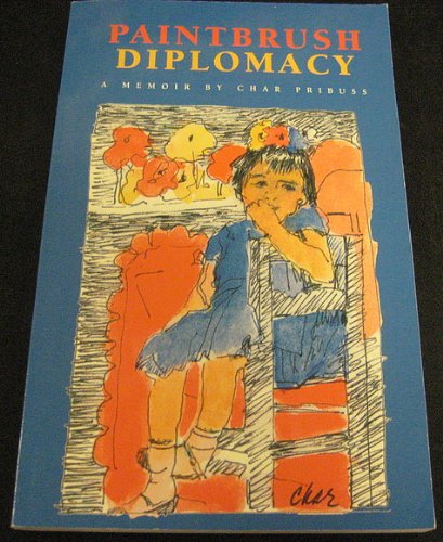 Paintbrush Diplomacy: A Memoir