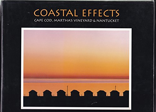 Coastal Effects: Cape Cod, Martha's Vineyard & Nantucket [INSCRIBED]
