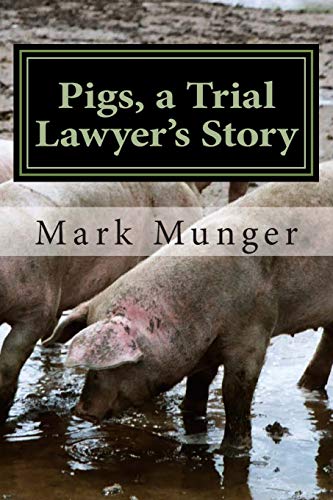 Pigs, a Trial Lawyer's Story {FIRST EDITION}