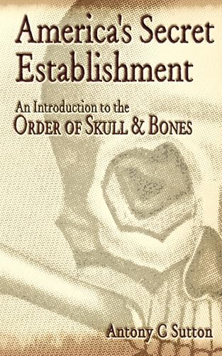 America's Secret Establishment: An Introduction to the Order of Skull & Bones