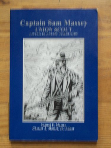 Captain Sam Massey, Union Scout: Living in Enemy Territory