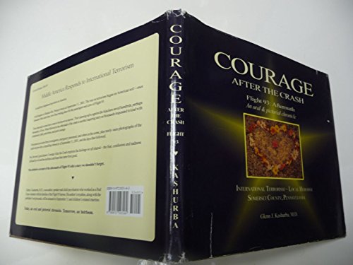 Courage After the Crash: Flight 93 Aftermath--An Oral and Pictorial Chronicle