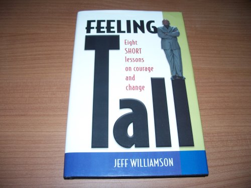 Feeling Tall: Eight Short Lessons on Courage and Change