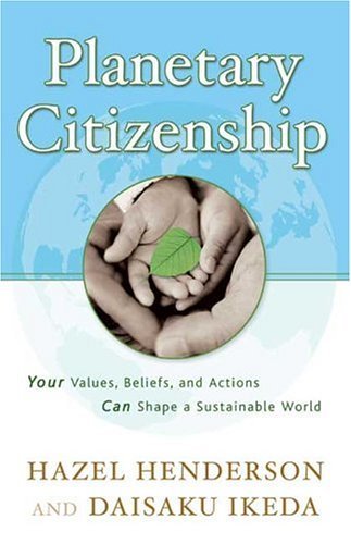 Planetary Citizenship. Your Values, Beliefs, and Actions Can Shape a Sustainable World