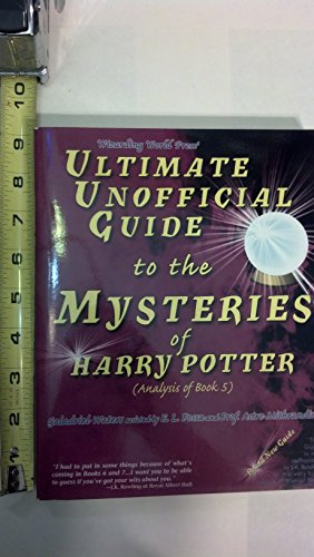 Ultimate Unofficial Guide to the Mysteries of Harry Potter (Analysis of Book 5)
Ultimate Unofficial Guide to the Mysteries of Harry Potter (Analysis of Book 5)