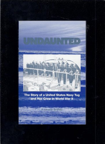 Undaunted: The story of a United States Navy tug and her crew in World War II