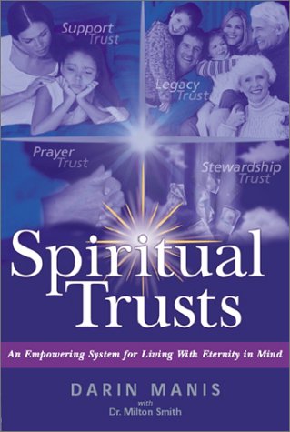 Spiritual Trusts; An Empowering System for Living with Eternity in Mind