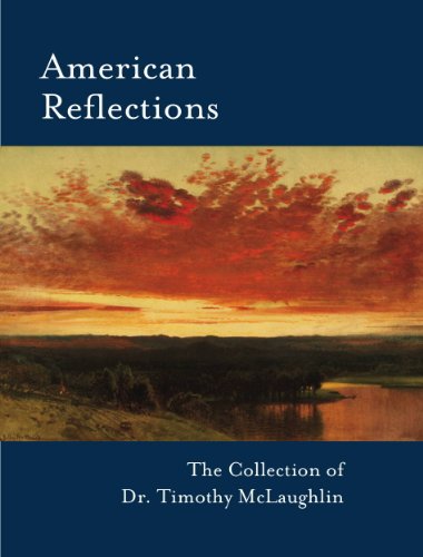 American Reflections: The Collection of Dr. Timothy McLaughlin