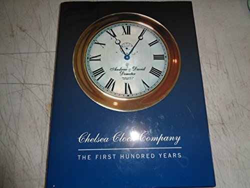 Chelsea Clock Company: The First Hundred Years
