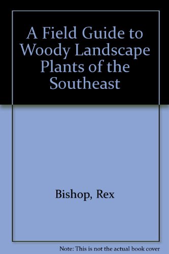 A Field Guide to Woody Landscape Plants of the Southeast