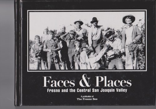 Faces & Places: Fresno And The Central San Joaquin Valley, Volume 1