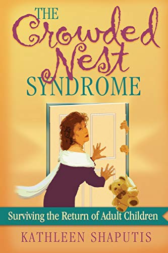 The Crowded Nest Syndrome: Surviving the Return of Adult Children (Signed Copy)