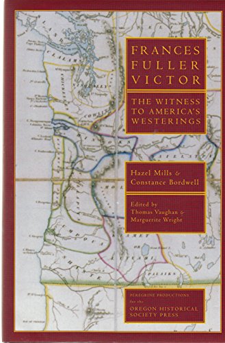 Frances Fuller Victor - Witness To America's Westerings