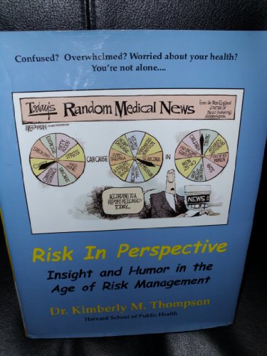 Risk in Perspective: Insight and Humor in the Age of Risk Management (Signed)