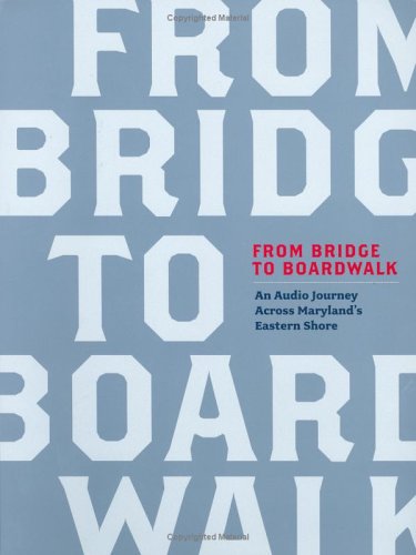 From Bridge to Boardwalk: An Audio Journey Across Maryland's Eastern Shore
From Bridge to Boardwalk: An Audio Journey Across Maryland's Eastern Shore