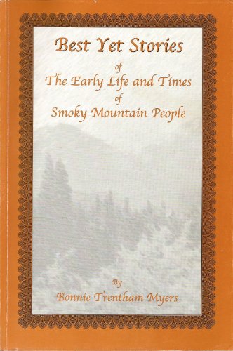 Best Yet Stories of The Early Life and Times of Smoky Mountain People