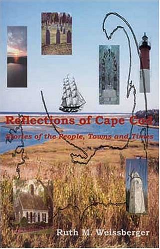 Reflections of Cape Cod: Stories of the People, Towns and Times [SIGNED]