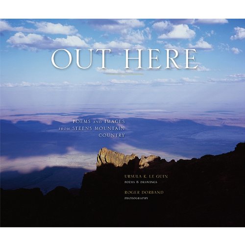 Out Here; Poems and Images from Steens Mountain Country