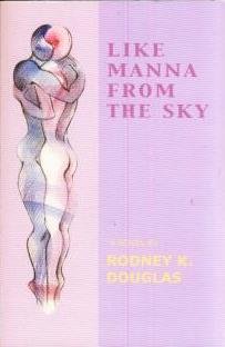 LIKE MANNA FROM THE SKY, a Novel- - - Signed- - - -