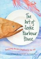 Art of Sooke Harbour House, Featuring Recipes Inspired By the Art