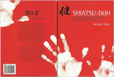 Shiatsu-Doh : Improved Health and Enhanced Living Through the Japanese Healing Art