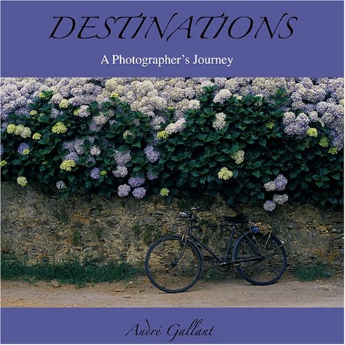 Destinations: A Photographer's Journey