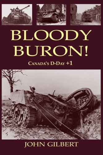 Bloody Buron!: Canada's D-Day + 1