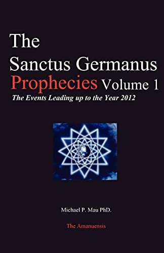 The Sanctus Germanus Prophecies - The Events Leading up to the Year 2012