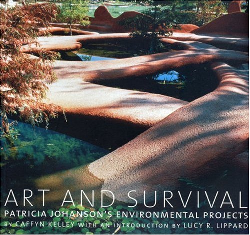 ART AND SURVIVAL: PATRICIA JOHANSON'S ENVIRONMENTAL PROJECTS (PLUS SIGNED NOTE FROM JOHNSON)