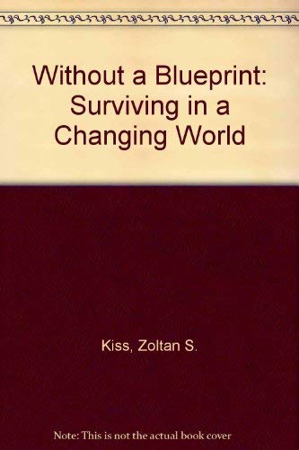Without a Blueprint: Surviving in a Changing World