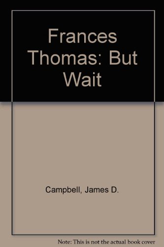 Frances Thomas: But Wait
