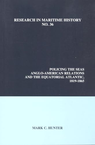 Policing the Seas; Anglo-American Relations and the Equatorial Atlantic, 1819-1865