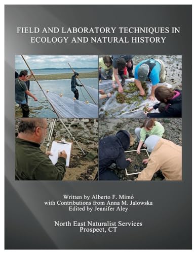 Field and Laboratory Techniques in Ecology and Natural History: This Field Techniques Manual Is Recommended for High School and College Tea (1)
Field and Laboratory Techniques in Ecology and Natural History: This Field Techniques Manual Is Recommended for High School and College Tea (1)