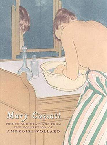 Mary Cassatt. Prints and Drawings from the Collection of Ambroise Vollard