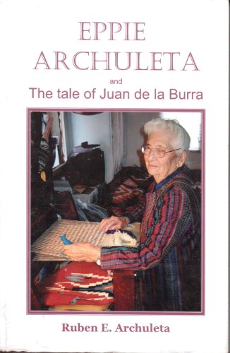Eppie Archuleta and the Tale of Juan De La Burra