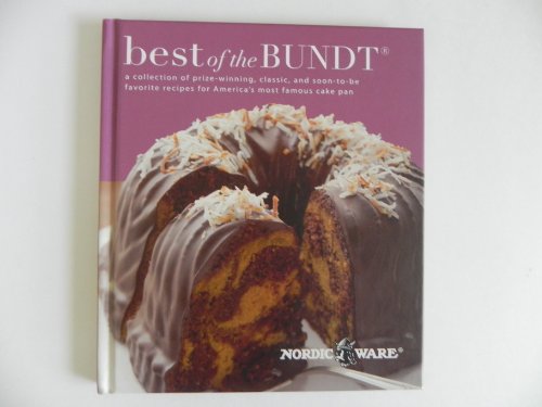 Best of Bundt - Nordic Ware Collection of Prize Winning Classic Cake Recipes