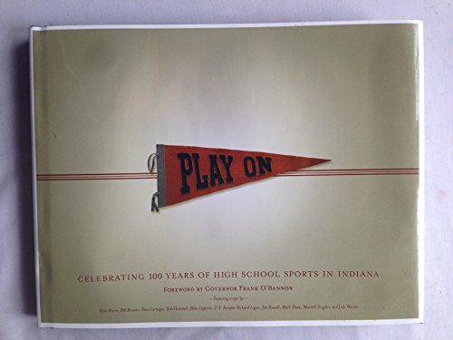 Play On: Celebrating 100 Years Of High School Sports In Indiana