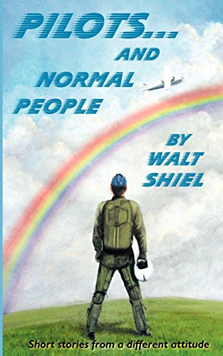 PILOTS AND NORMAL PEOPLE; SHORT STORIES FROM A DIFFERENT ATTITUDE