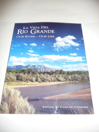 La Vida Del Rio Grande: Our River - Our Life: A Symposium May 24, 2002
