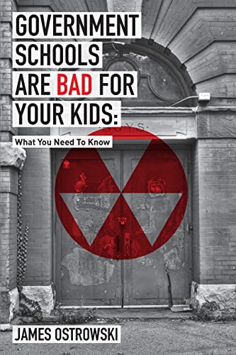 Government Schools Are Bad for Your Kids: What You Need to Know