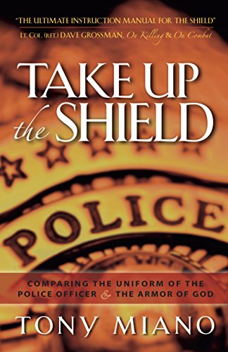 Take Up the Shield: Comparing the Uniform of the Police Officer & the Armor of God
Take Up the Shield: Comparing the Uniform of the Police Officer & the Armor of God