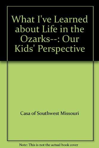 What I've Learned about Life in the Ozarks--: Our Kids' Perspective
What I've Learned about Life in the Ozarks--: Our Kids' Perspective