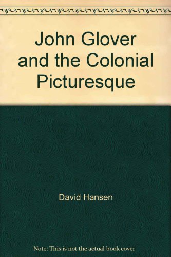 John Glover and the Colonial Picturesque