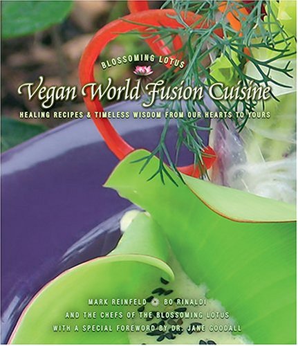 VEGAN WORLD FUSION CUISINE: Healing Recipes and Timeless Wisdom from Our Hearts to Yours, 2nd Edi...