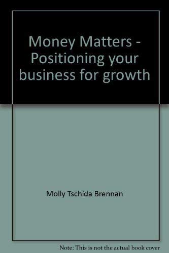 Money Matters: Positioning Your Business for Growth