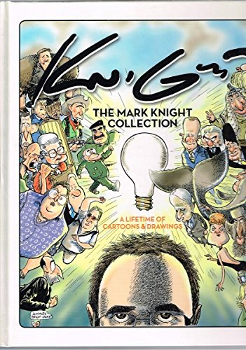 The Mark Knight Collection. A Lifetime of Cartoons and Drawings