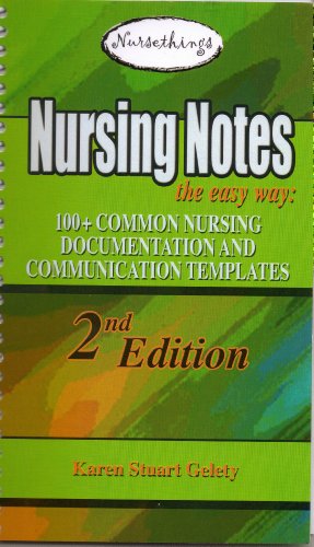 Nursing Notes the Easy Way: 100+ Common Nursing Documentation and Communication Templates
Nursing Notes the Easy Way: 100+ Common Nursing Documentation and Communication Templates