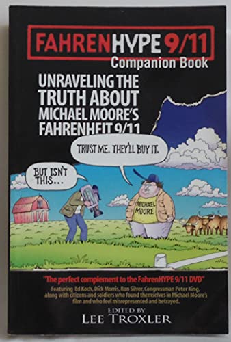 Fahrenhype 9/11: Unraveling the Truth About Michael Moore's Fahrenheit 9/11