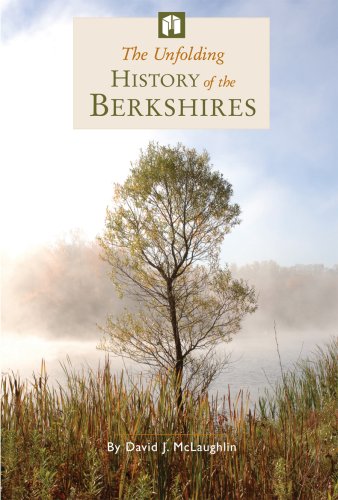 THE UNFOLDING HISORY OF THE BERKSHIRES